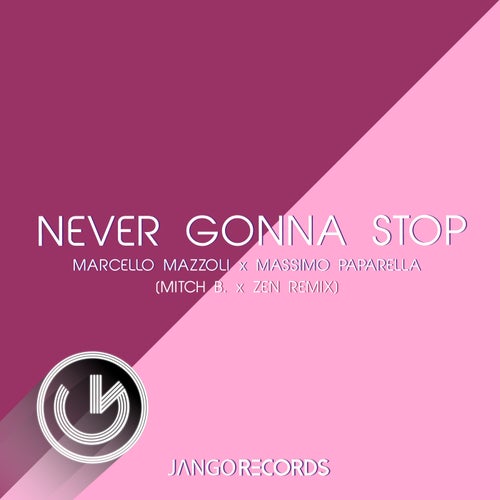 Marcello Mazzoli, Massimo Paparella - Never Gonna Stop [JANGO843]